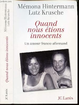 Bild des Verkufers fr QUAND NOUS ETIONS INNOCENTS.- UN AMOUR FRANCO-ALLEMAND. zum Verkauf von Le-Livre