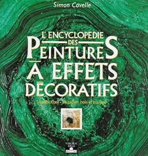 L'Encyclopédie des Peintures à Effets Décoratifs : Trompe L'oeil - Imitation Bois et Marbre