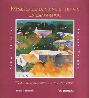 Seller image for Paysages de La Vigne et Du Vin En Languedoc - Wine and Landscape of the Languedoc . Tome 1 : Hrault for sale by Au vert paradis du livre