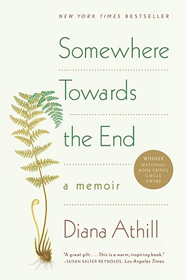 Seller image for Somewhere Towards the End: A Memoir (Paperback or Softback) for sale by BargainBookStores