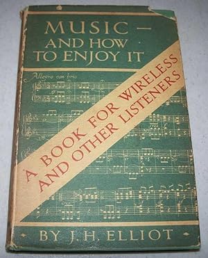 Immagine del venditore per Music and How to Enjoy It: A Book for Wireless and Other Listeners venduto da Easy Chair Books