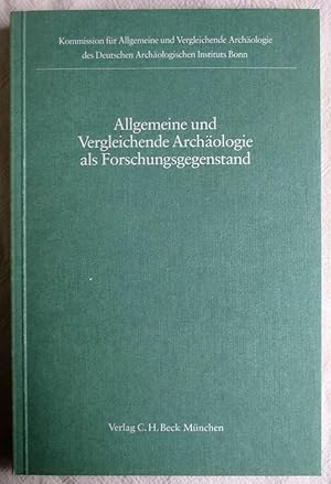 Bild des Verkufers fr Allgemeine und vergleichende Archologie als Forschungsgegenstand : Kolloquien zur allgemeinen und vergleichenden Archologie ; Bd. 1 zum Verkauf von VersandAntiquariat Claus Sydow