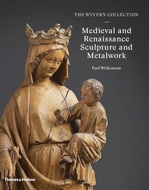 Immagine del venditore per The Wyvern Collection: Medieval and Renaissance Sculpture and Metalwork (Hardcover) venduto da Grand Eagle Retail