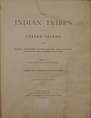 Seller image for The Indian Tribes of the United States: their History, Antiquities, Customs, Religion, Arts, Language, Traditions, Oral Legends, and Myths. for sale by Antiquariat Rainer Schlicht