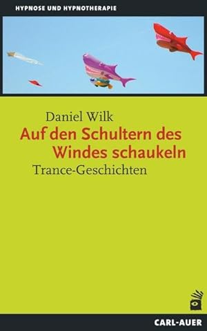 Image du vendeur pour Auf den Schultern des Windes schaukeln : Trance-Geschichten mis en vente par AHA-BUCH GmbH