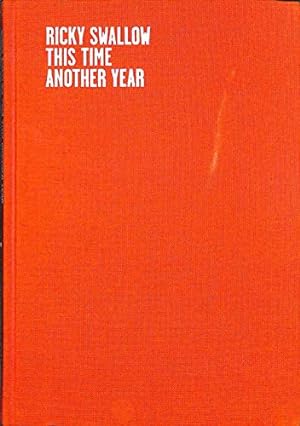 Seller image for Ricky Swallow : This Time Another Year for sale by WeBuyBooks