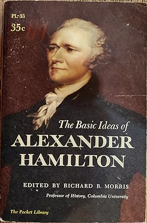 Imagen del vendedor de The Basic Ideas of Alexander Hamilton a la venta por The Book House, Inc.  - St. Louis
