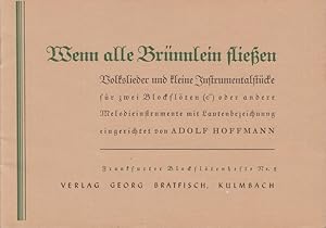 Bild des Verkufers fr Wenn alle Brnnlein flieen. Volkslieder und kleine Instrumentalstcke fr zwei Blockflten (c'') oder andere Melodie-Instrumente mit Lautenbezeichnung. (= Frankfurter Blockfltenhefte Nr. 5) zum Verkauf von Allguer Online Antiquariat