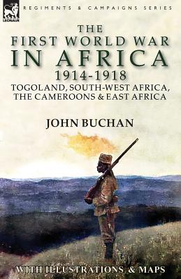 Seller image for The First World War in Africa 1914-1918: Togoland, South-West Africa, the Cameroons & East Africa (Paperback or Softback) for sale by BargainBookStores