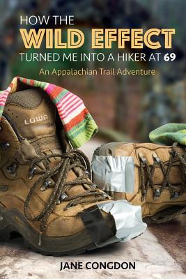 Bild des Verkufers fr How the Wild Effect Turned Me Into a Hiker at 69: An Appalachian Trail Adventure (Paperback or Softback) zum Verkauf von BargainBookStores