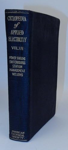 Seller image for Cyclopedia of Applied Electricity Volume VII [ Seven, 7 ] Power Stations, Switchboards, Station Management, Welding for sale by Kuenzig Books ( ABAA / ILAB )
