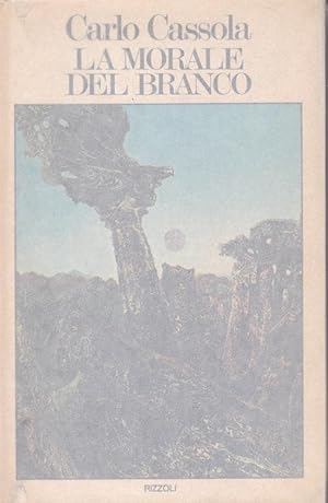 LA MORALE DEL BRANCO, qui nella prima edizione pubblicata nella collana LA SCALA della RIZZOLI, M...