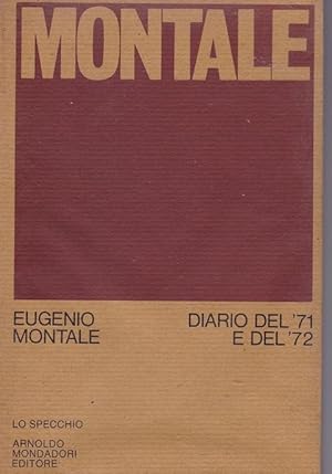 DIARIO DEL '71 E DEL '72, qui in questa PRIMA EDIZIONE in eccellenti condizioni, Milano, Mondador...