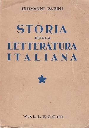 STORIA DELLA LETTERATURA ITALIANA edizione originale dedicata a MUSSOLINI -. qui in questa prima ...
