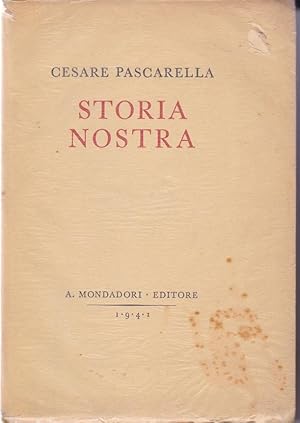 STORIA NOSTRA, qui nella prima edizione postuma finita di stampare nel maggio 1941, Milano, Monda...