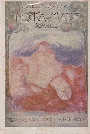 NOSTRA MADRE, romanzo qui in prima edizione, Milano, Mondadori, 1921