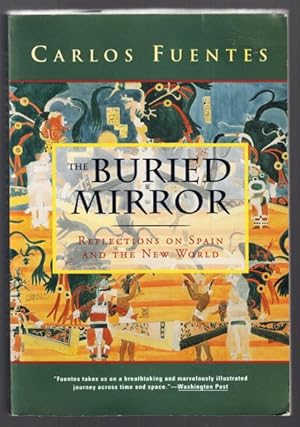 Imagen del vendedor de THE BURIED MIRROR: Reflections on Spain and the New World. a la venta por ABLEBOOKS