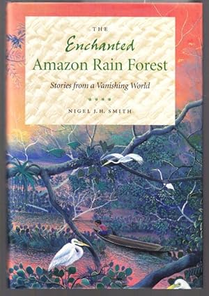 Image du vendeur pour THE ENCHANTED AMAZON RAIN FOREST: Stories from a Vanishing World. mis en vente par ABLEBOOKS