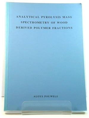 Imagen del vendedor de Analytical Pyrolysis Mass Spectrometry of Wood Derived Polymer Fractions a la venta por PsychoBabel & Skoob Books