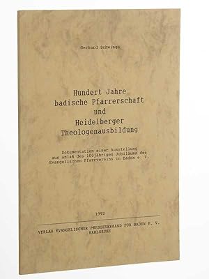 Bild des Verkufers fr Hundert Jahre badische Pfarrerschaft und heidelberger Theologenausbildung. Dokumentation einer Ausstellung aus Anlass des 100jhrigen Jubilums des Evangelischen Pfarrvereins in Baden e.V. zum Verkauf von Antiquariat Lehmann-Dronke