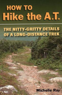 Seller image for How to Hike the AT: The Nitty-Gritty of a Long-Distance Trek (Paperback or Softback) for sale by BargainBookStores