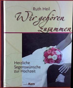 Bild des Verkufers fr Wir gehren zusammen. Herzliche Segenswnsche zur Hochzeit zum Verkauf von biblion2