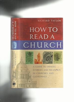 Seller image for How to Read a Church; a Guide to Images, Symbols and Meanings in Churches and Cathedrals for sale by Roger Lucas Booksellers