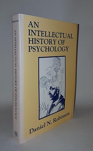 Seller image for AN INTELLECTUAL HISTORY OF PSYCHOLOGY for sale by Rothwell & Dunworth (ABA, ILAB)