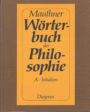 Bild des Verkufers fr Mauthner, Fritz: Wrterbuch der Philosophie; Teil: Bd. 1., A - Intuition. Diogenes-Taschenbcher ; 215 zum Verkauf von AMAHOFF- Bookstores