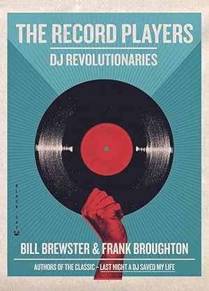 Bild des Verkufers fr The Record Players: The story of dance music told by history s greatest DJs zum Verkauf von artbook-service