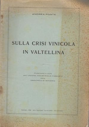 Seller image for Sulla crisi vinicola in Valtellina. for sale by Studio Bibliografico Adige