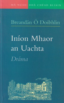 Immagine del venditore per Inion Mhaor an Uachta: Drama (Maynooth bicentary series) venduto da Kennys Bookstore