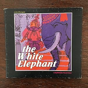 The White Elephant A Burmese Folktale Little Moongate