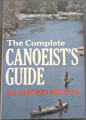 Bild des Verkufers fr The Complete Canoeist's Guide zum Verkauf von Chapter 1