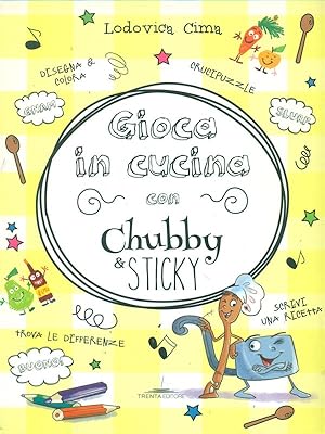 Bild des Verkufers fr Gioca in cucina con Chubby & Sticky zum Verkauf von Librodifaccia