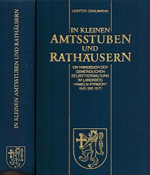 Imagen del vendedor de In kleinen Amtsstuben und Rathusern. Ein Handbuch der gemeindlichen Selbstverwaltung im Landkreis Hameln-Pyrmont 1945 - 1972 a la venta por Paderbuch e.Kfm. Inh. Ralf R. Eichmann