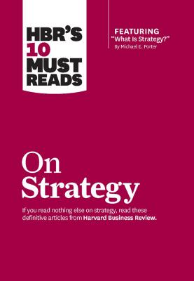 Seller image for Hbr's 10 Must Reads on Strategy (Including Featured Article "what Is Strategy?" by Michael E. Porter) (Hardback or Cased Book) for sale by BargainBookStores