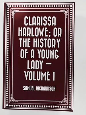 Bild des Verkufers fr Clarissa Harlowe; or the history of a young lady   Volume 1 zum Verkauf von Leserstrahl  (Preise inkl. MwSt.)