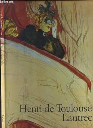 Image du vendeur pour HENRI DE TOULOUSE - LAUTREC 1864-1901 / LE THEATRE DE LA VIE mis en vente par Le-Livre