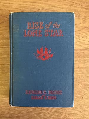 Seller image for RISE OF THE LONE STAR: A STORY OF TEXAS TOLD BY ITS PIONEERS for sale by Old Hall Bookshop, ABA ILAB PBFA BA
