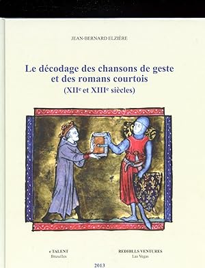 LE DECODAGE DES CHANSONS DE GESTE ET DES ROMANS COURTOIS (XIIe et XIIIe siècles)