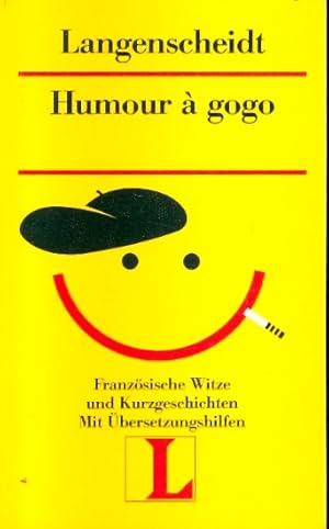 Langenscheidt-Lektüre 68 : Humour á gogo : Französische Witze und Kurzgeschichte ;. Mit Übersetzu...