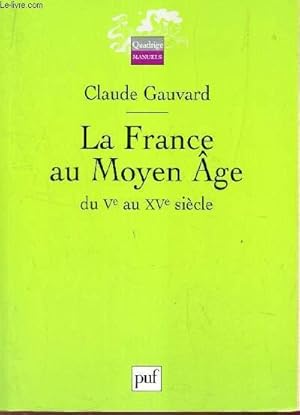 Image du vendeur pour LA FRANCE AU MOYEN AGE - DU Ve AU XVe SIECLE. mis en vente par Le-Livre