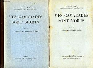 Seller image for MES CAMARADES SONT MORTS - EN 2 VOLUMES ! TOMES 1 et 2 : LA GUERRE DU RENSEIGNEMENT + LE CONTRE-ESPIONNAGE. for sale by Le-Livre