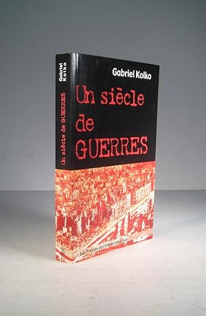 Un siècle de guerres. Politique, conflits et société depuis 1914