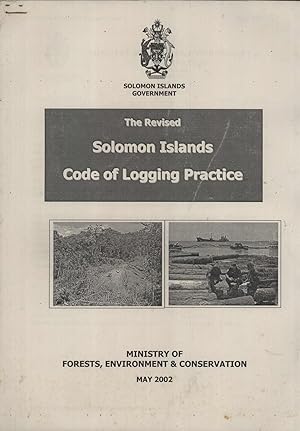 Seller image for The Revised Solomon Islands Codes of Logging Practice for sale by Masalai Press