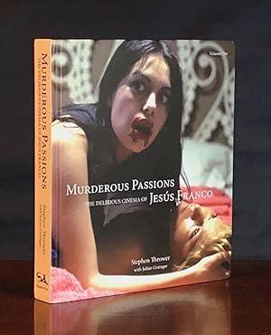 Murderous Passions: The Delirious Cinema of Jesús Franco. Volume 1: 1959-1974.