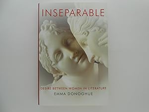 Inseparable: Desire Between Women in Literature (signed)