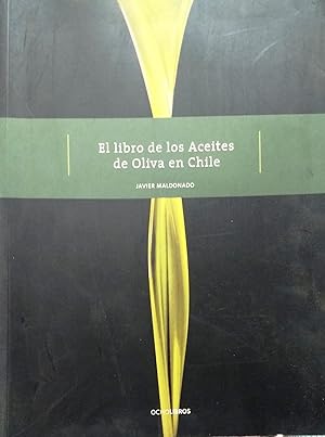 El libro de los Aceites de Oliva en Chile. Prólogo María de la Luz Hurtado Pumarino