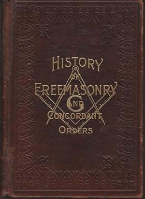 History of the Ancient & Honorable Fraternity of Free & Accepted Masons by Board of Editors Henry...